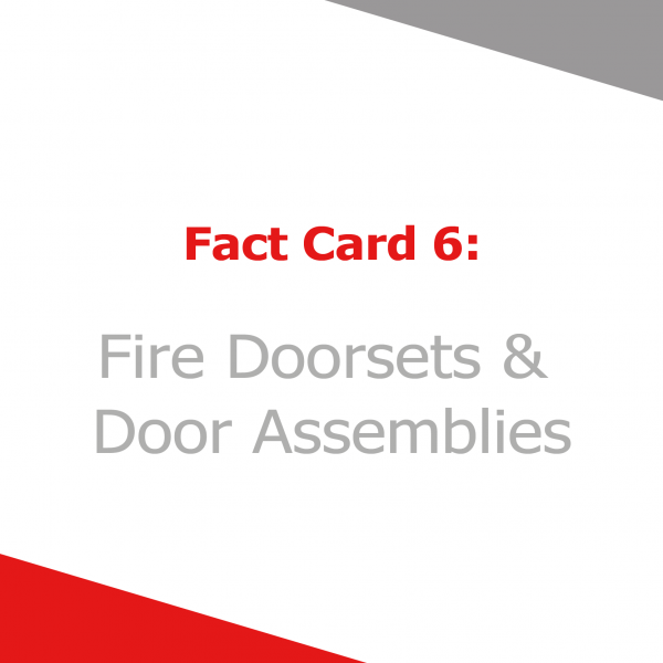 Fact Card 6 - Fire Doorsets and Door Assemblies