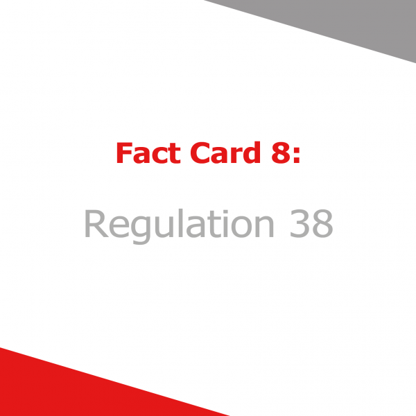 Fact Card 8 - Regulation 38